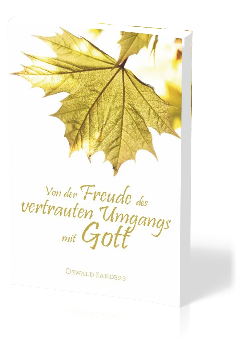 Von der Freude des vertrauten Umgangs mit Gott