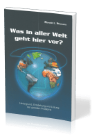 Was in aller Welt geht hier vor? - Hintergrund, Entstehung und Lösung der globalen Probleme