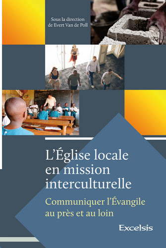 Église locale en mission interculturelle (L') - Communiquer l'Évangile au près et au loin