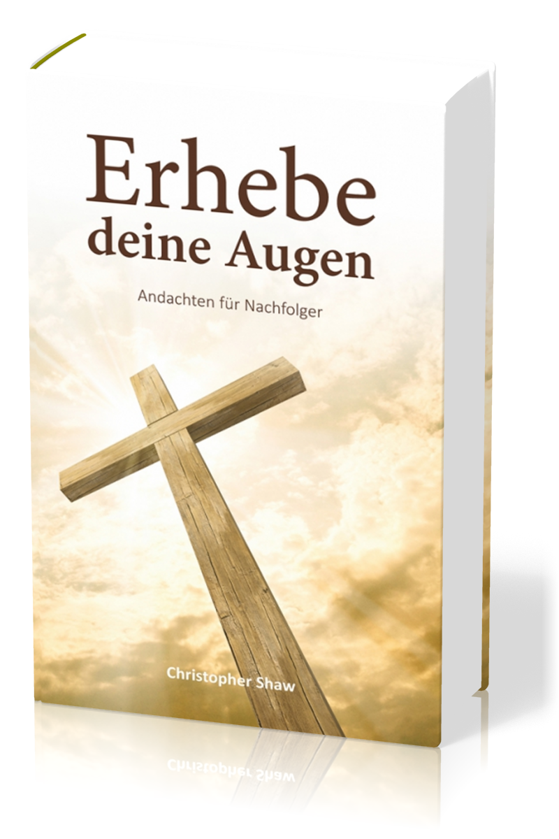 Erhebe deine Augen - Andachten für Nachfolger