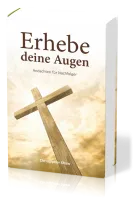 Erhebe deine Augen - Andachten für Nachfolger