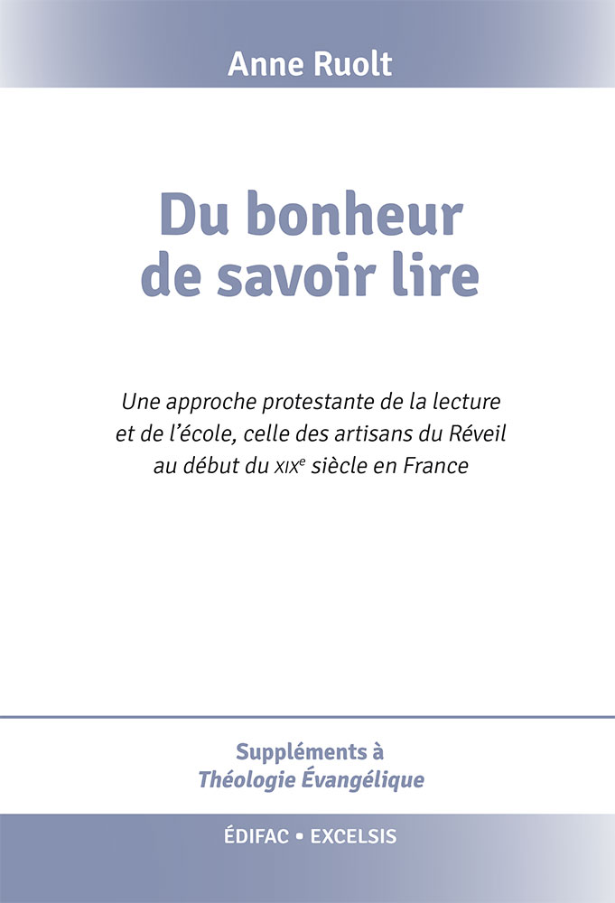 Du bonheur de savoir lire - Une approche protestante de la lecture et de l'école, celle des...