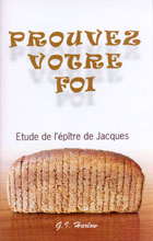 PROUVEZ VOTRE FOI : ÉTUDE DE L'ÉPÎTRE DE JACQUES