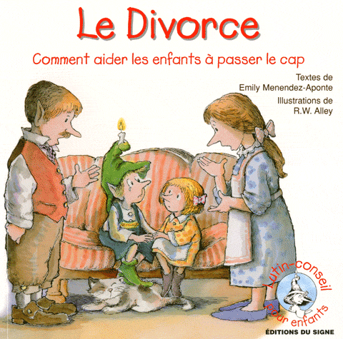 Divorce (Le) - Comment aider les enfants à passer le cap, Collection: lutin-conseil pour enfants