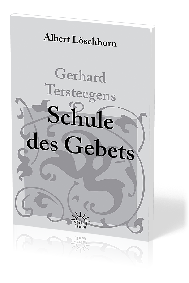 GERHARD TERSTEEGENS SCHULE DES GEBETS