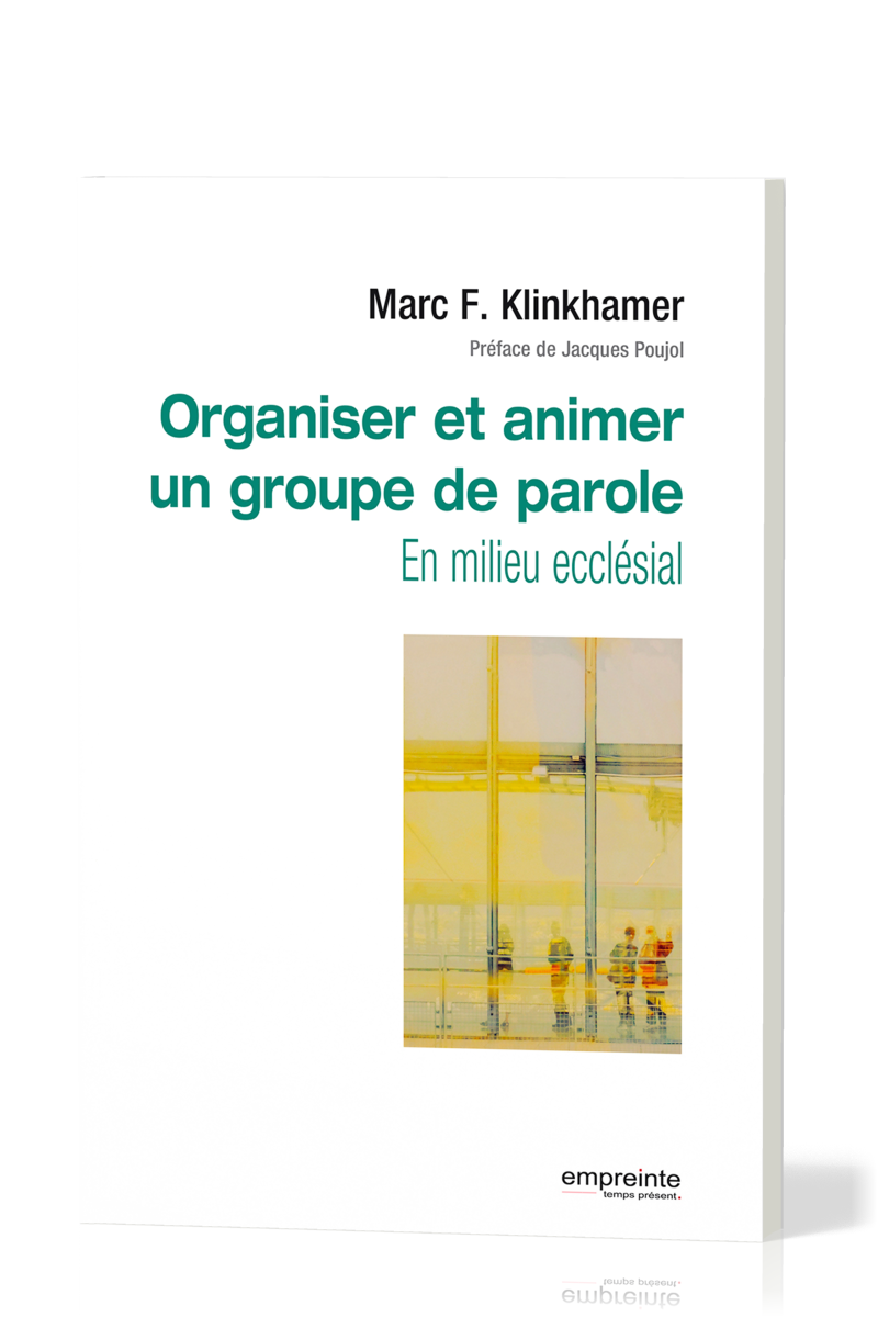 Organiser et animer un groupe de parole en milieu ecclésial