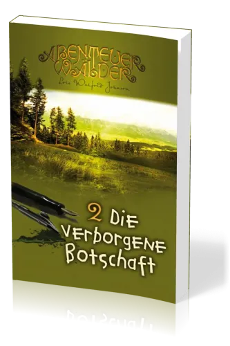 Die verborgene Botschaft - Die Abenteuerwälder, Band 2
