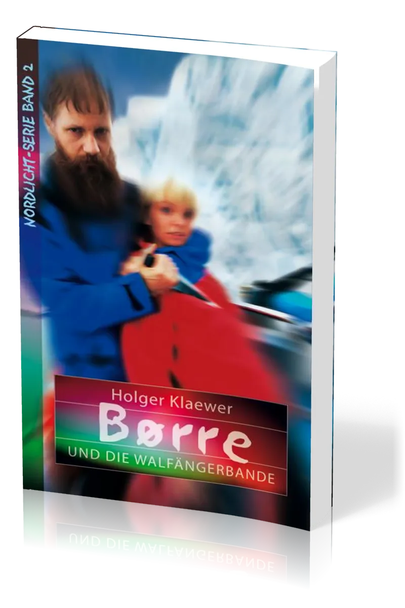 Børre und die Walfängerbande - Nordlicht-Serie Band 2