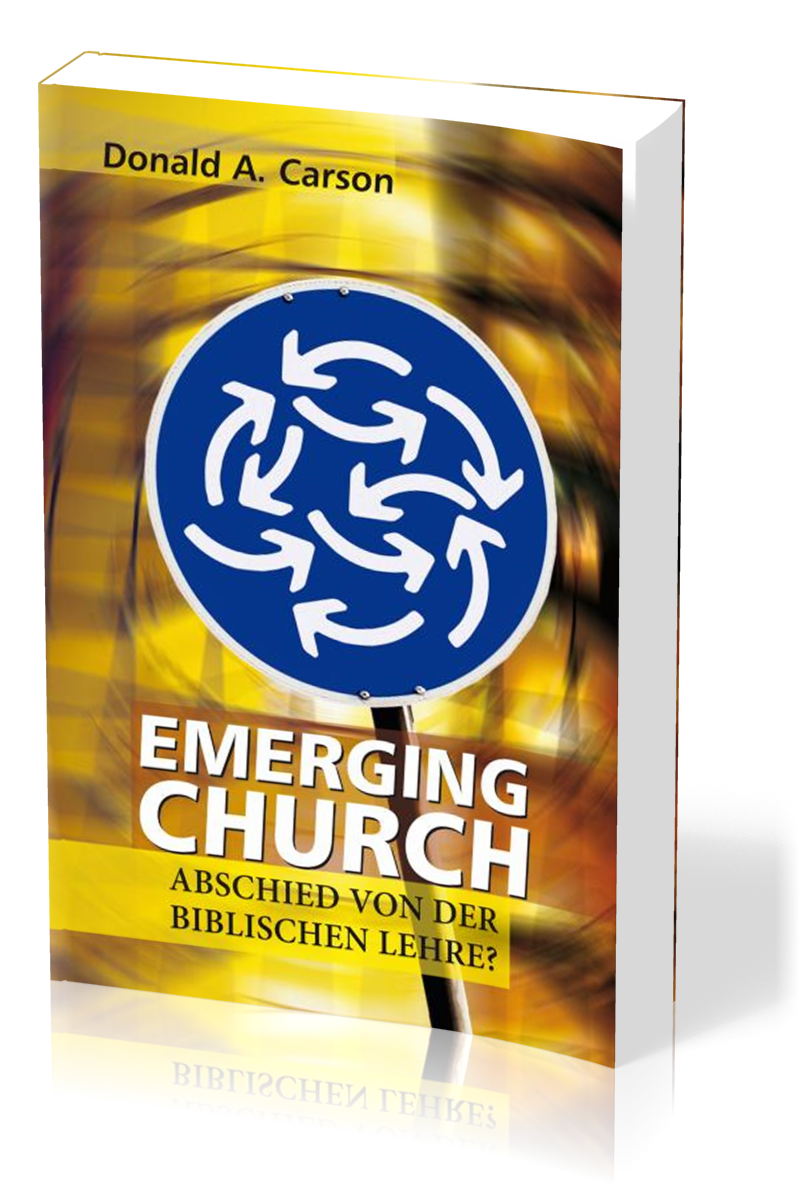 Emerging church - Abschied von der biblischen Lehre?