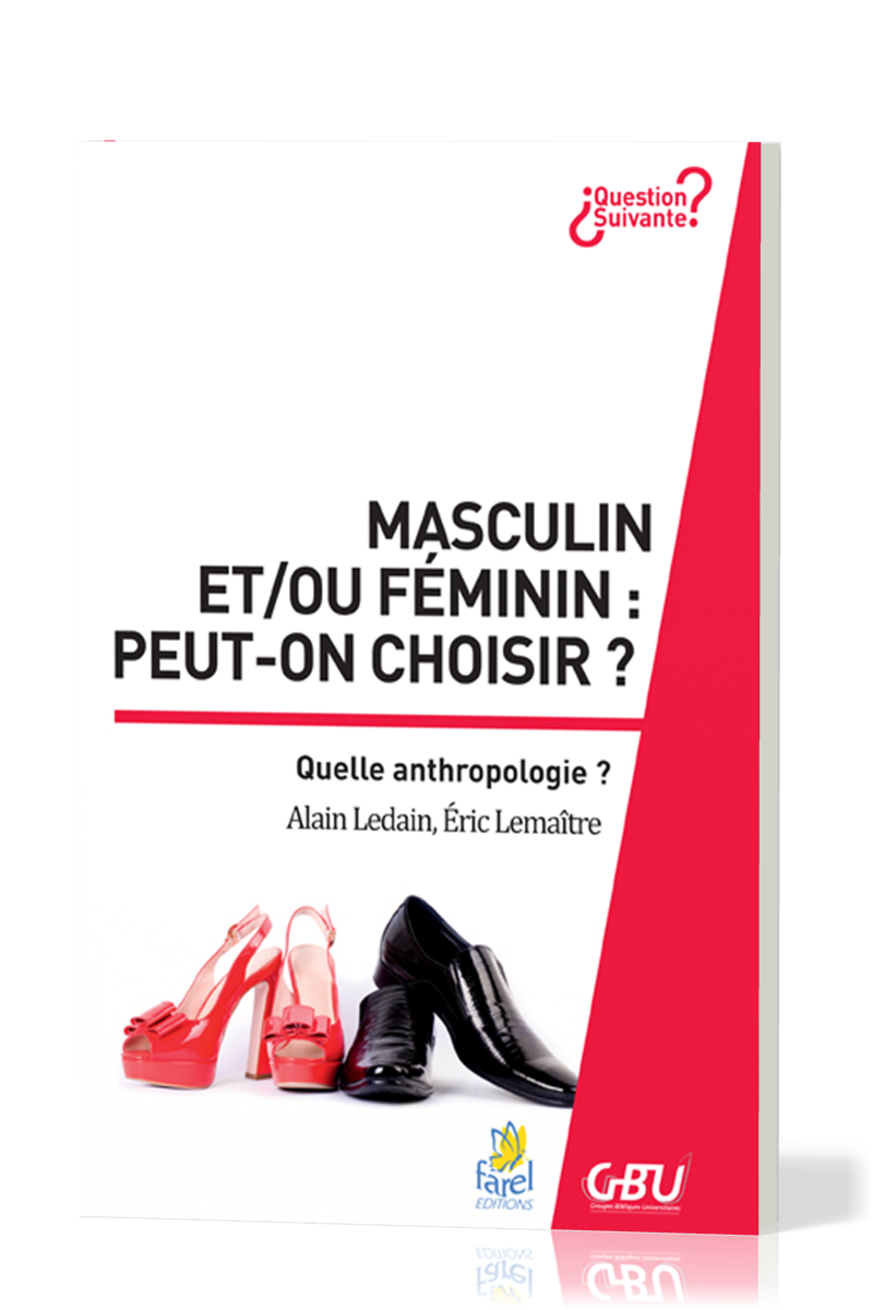 Masculin et/ou féminin: peut-on choisir? - Quelle anthropologie? [série Question Suivante]