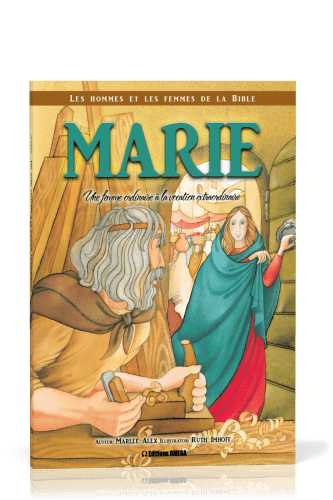 Marie: une femme ordinaire à la vocation extraordinaire - Collection: Les hommes et les femmes de...