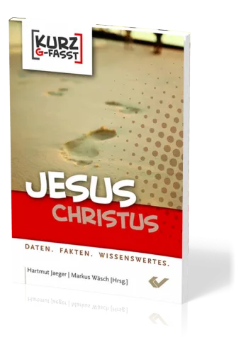 Jesus Christus - Daten, Fakten, Wissenswertes