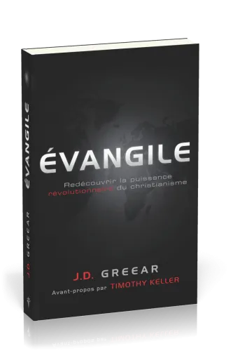 Évangile - Redécouvrir la puissance révolutionnaire du christianisme