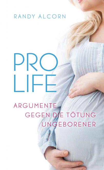 Pro-Life - Argumente gegen die Tötung Ungeborener