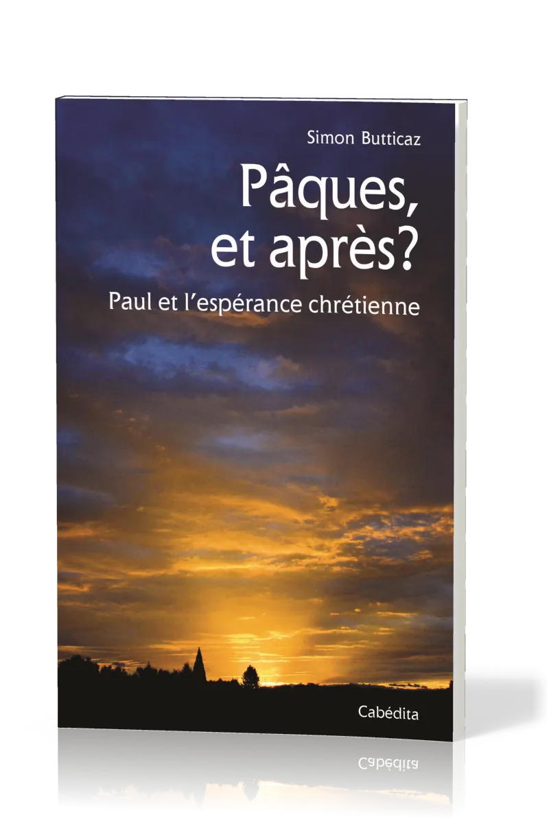 Pâques, et après? - Paul et l'espérance chrétienne