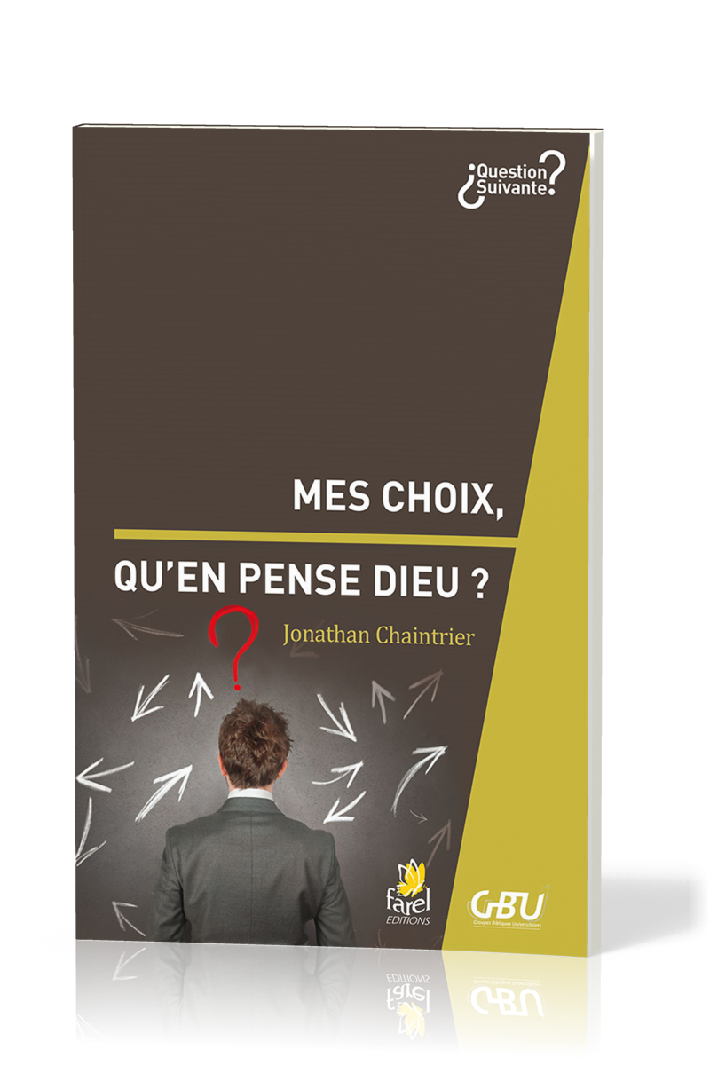 Mes choix, qu'en pense Dieu ? - [série Question Suivante]