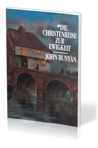 DIE CHRISTENREISE ZUR EWIGKEIT
