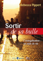 Sortir de sa bulle - L'évangelisation: un style de vie