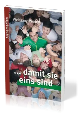 ...damit sie eins sind