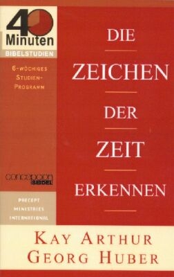 Die Zeichen der Zeit erkennen - 40 Minuten Bibelstudium