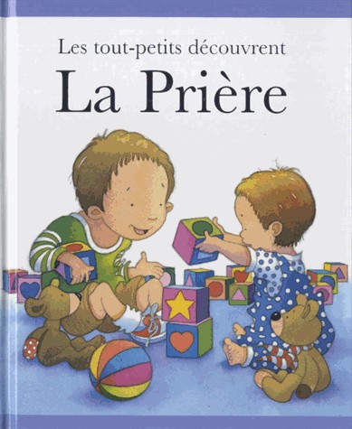 Tout-petits decouvrent la prière (Les)