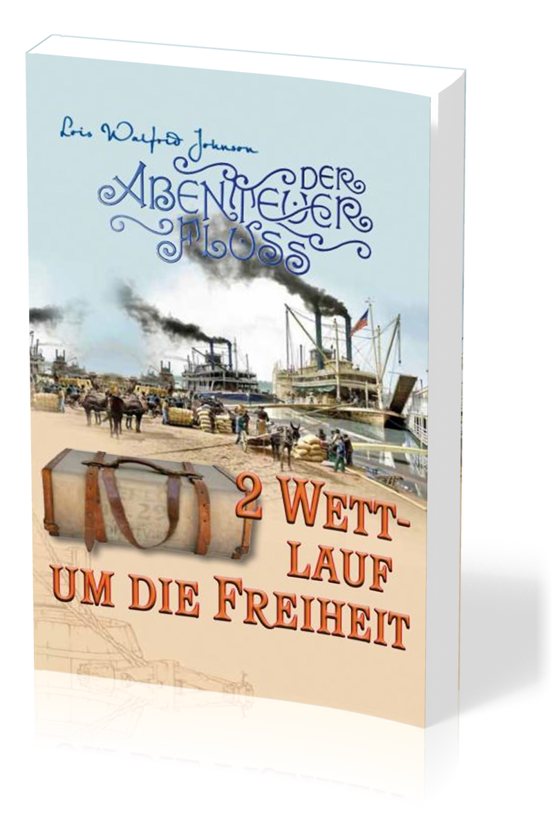 Wettlauf um die Freiheit - Der Abenteuer-Fluss - Band 2