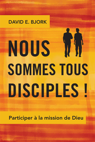 Nous sommes tous disciples! - Participer à la mission de Dieu