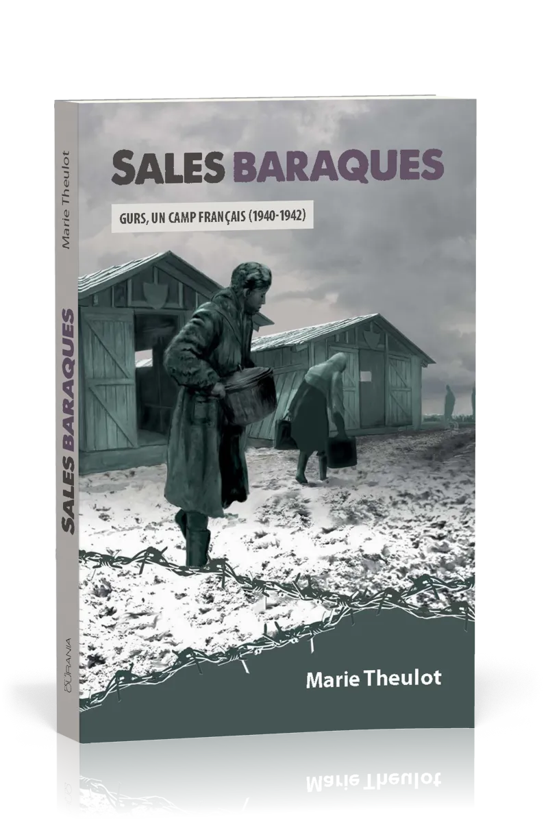 Sales baraques - Gurs, un camp français (1940-1942)