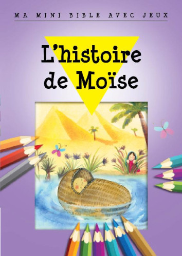 Histoire de Moïse (L') - Ma mini Bible avec jeux