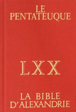 GREC-FRANÇAIS, LE PENTATEUQUE - LA BIBLE D'ALEXANDRIE