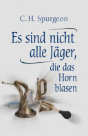 Es sind nicht alle Jäger, die das Horn blasen