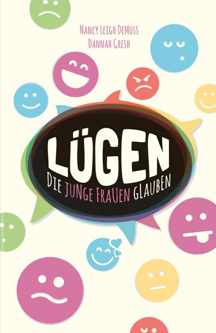 Lügen, die junge Frauen glauben - ... und die wahrheit, die sie frei macht