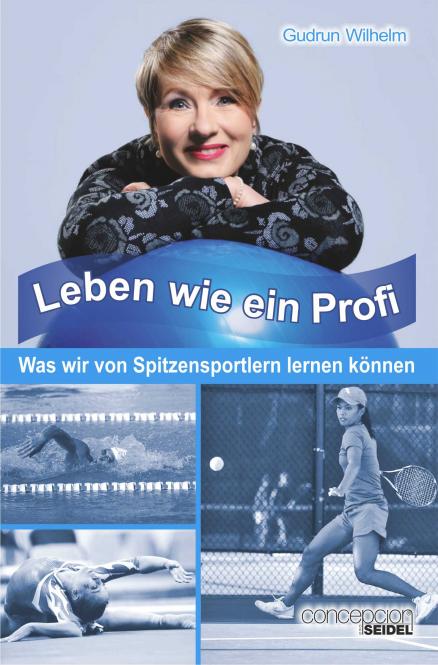 LEBEN WIE EIN PROFI - WAS WIR VON SPITZENSPORTLERN LERNEN KÖNNEN