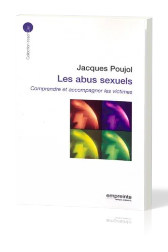 Abus sexuels  (Les) - Comprendre et accompagner les victimes [collection essenCiel]