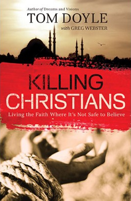 KILLING CHRISTIANS - LIVING THE FAITH WHERE IT'S NOT SAFE TO BELIEVE