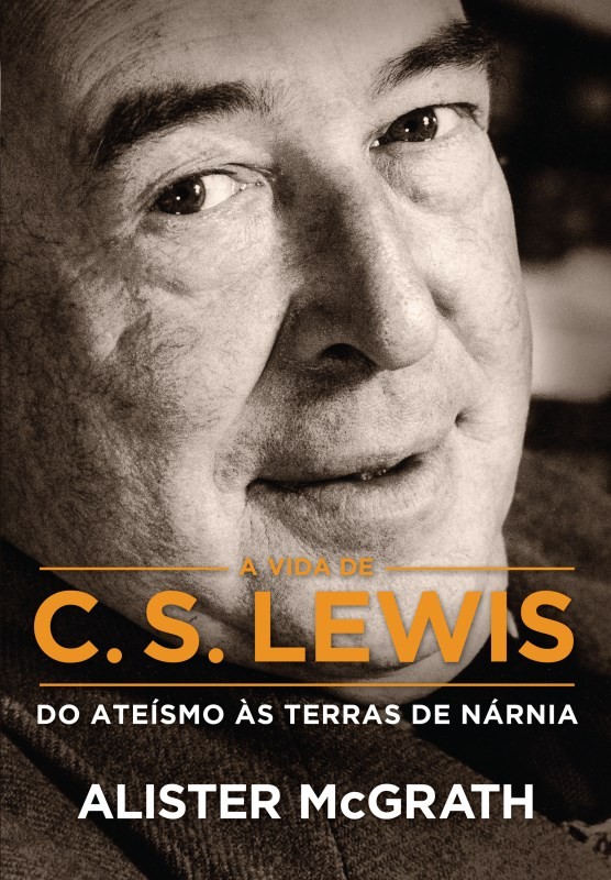 VIDA DE C.S. LEWIS (A) : DO ATEISMO AS TERRAS DE NARNIA