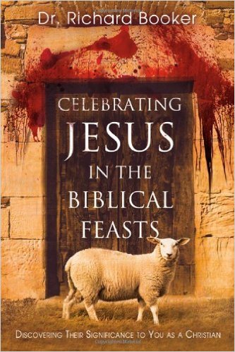 CELEBRATING JESUS IN THE BIBLICAL FEASTS - EXPANDED EDITION
