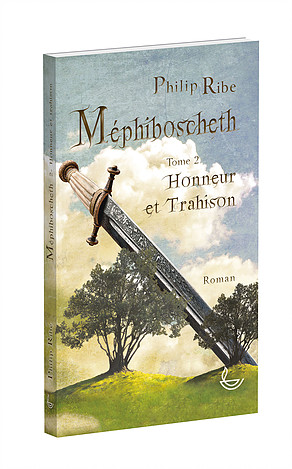 Méphiboscheth - Tome 2 - honneur et trahison