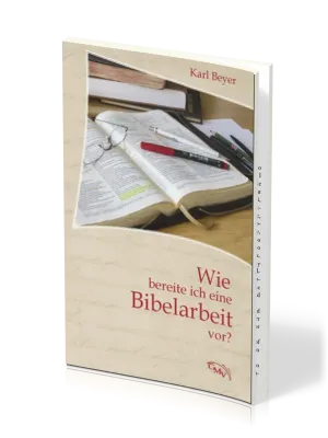 Wie bereite ich eine Bibelarbeit vor?