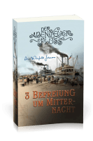 Befreiung um Mitternacht - Der Abenteuer-Fluss Band 3