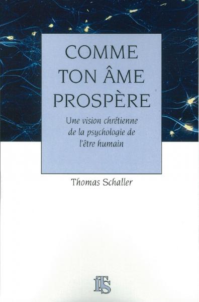 Comme ton âme prospère - Une vision chrétienne de la psychologie de l'être humain