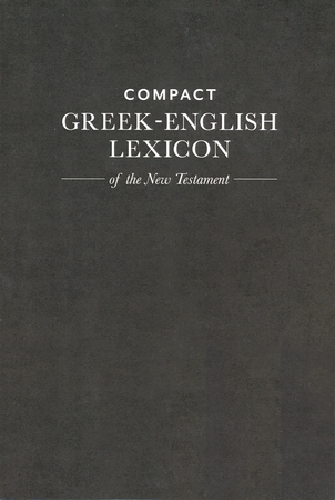COMPACT GREEK-ENGLISH LEXICON OF THE NEW TESTAMENT