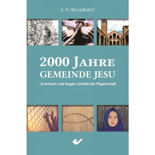 2000 Jahre Gemeinde Jesu - Schmach und Segen christlicher Pilgerschaft