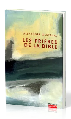 Prières de la Bible (Les) - volume 1 et 2