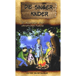 Die Singer Kinder - 37 Abenteuer einer christlichen Familie