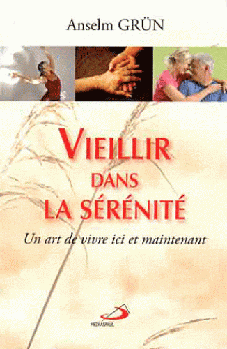 Vieillir dans le sérénité - Un art de vivre ici et maintenant