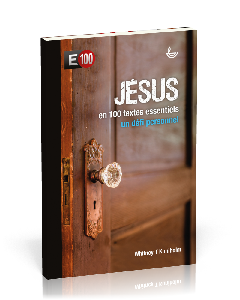 Jésus en 100 textes essentiels - E100 un défi personnel