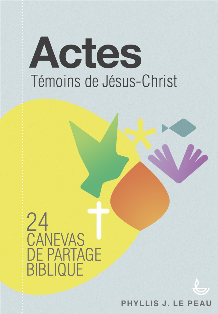 Actes  - Témoins de Jésus-Christ - 24 canevas de partage biblique