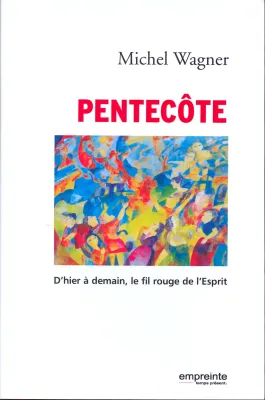 Pentecôte - D'hier à demain, le fil rouge et l'Esprit