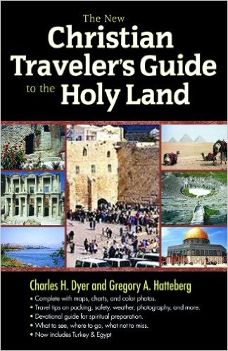 The New Christian Traveler's Guide to the Holy Land